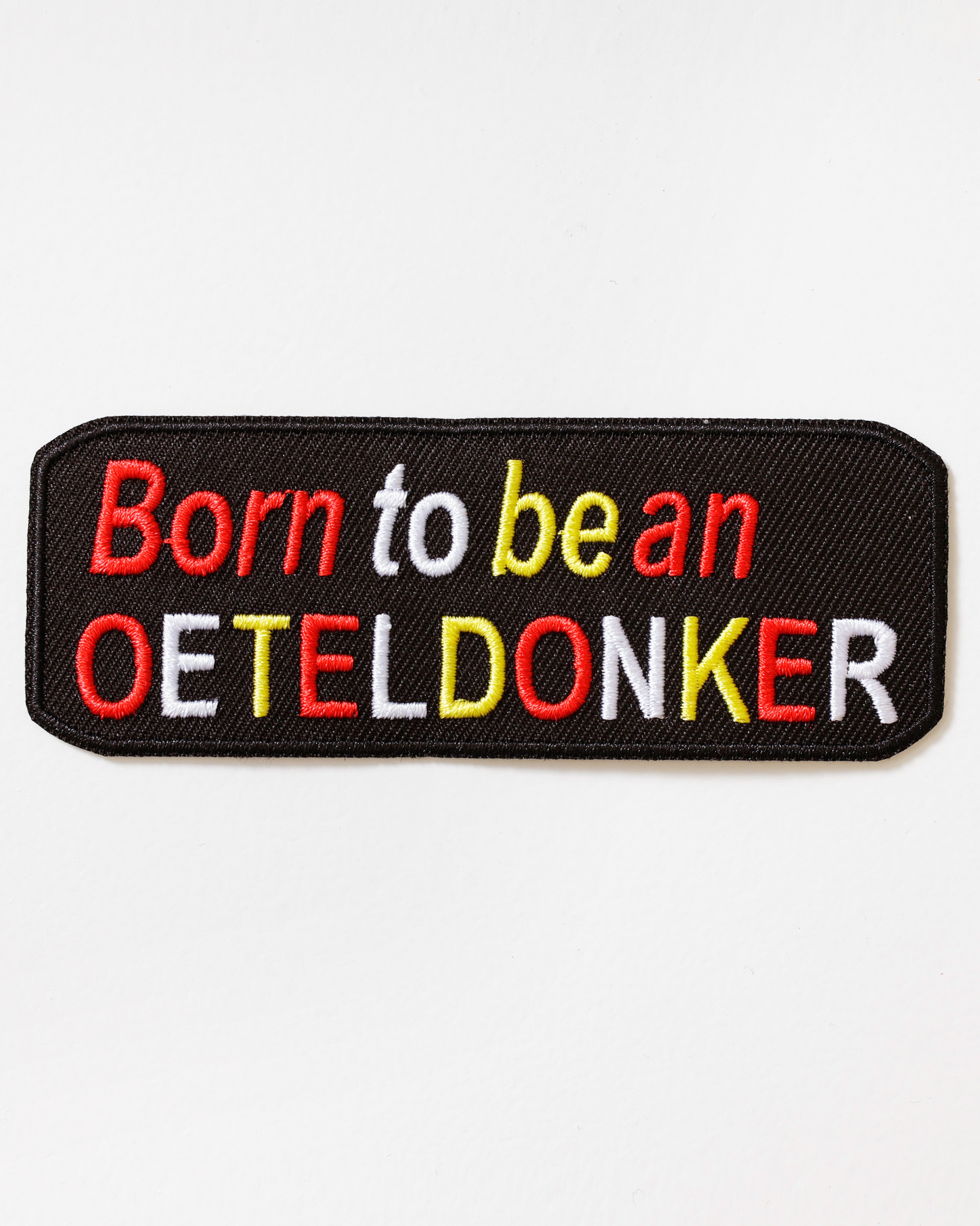 Oeteldonks Embleem Born To Be An Oeteldonker